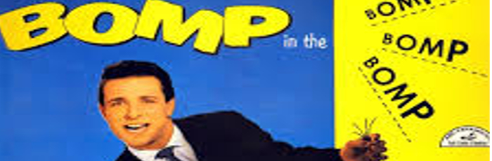 Who Put The Bomp In The Bop Shebop?